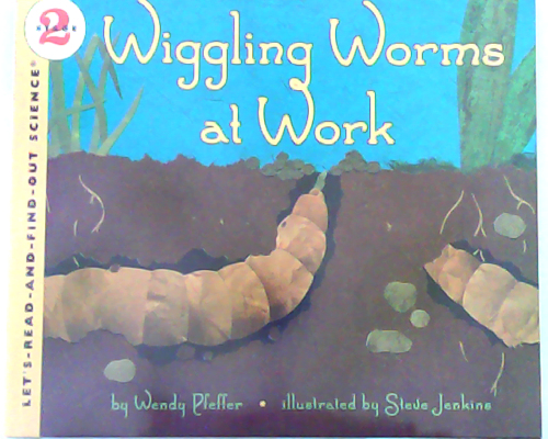 Let‘s read and find out science：Wiggling Worms at Work  L3.8
